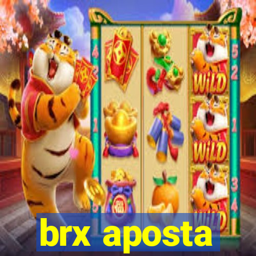 brx aposta